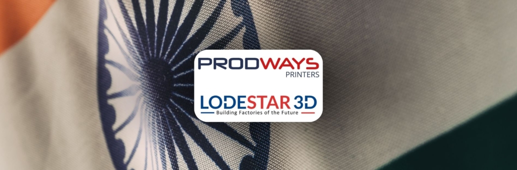 Partnership logo featuring Prodways Printers and Lodestar 3D set against the Indian national flag.
