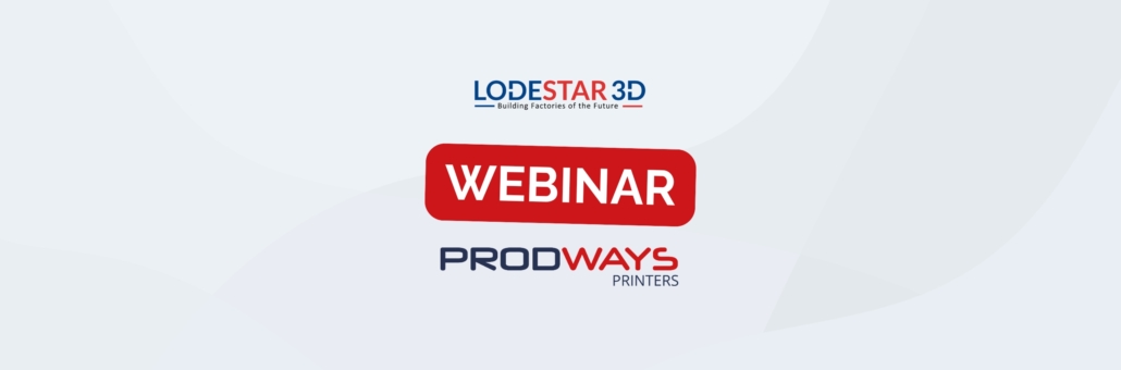 The main headline reads "CERAMIC 3D PRINTING" in bold red capital letters inside a white rounded banner. Overlapping this is a red rounded rectangle containing the word "WEBINAR" in white. Logos: * Lodestar 3D: Located on the right side, featuring the tagline "Building Factories of the Future." Prodways Printers: Centered at the bottom in dark blue and red text. Background: A clean, minimalist light gray background with subtle, flowing geometric curves.