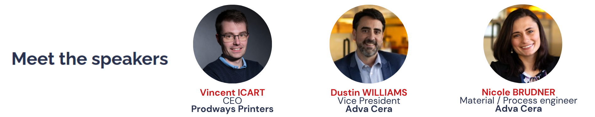 Webinar speakers: Vincent Icart from Prodways Printers, along with Dustin Williams and Nicole Brudner from Adva Cera.